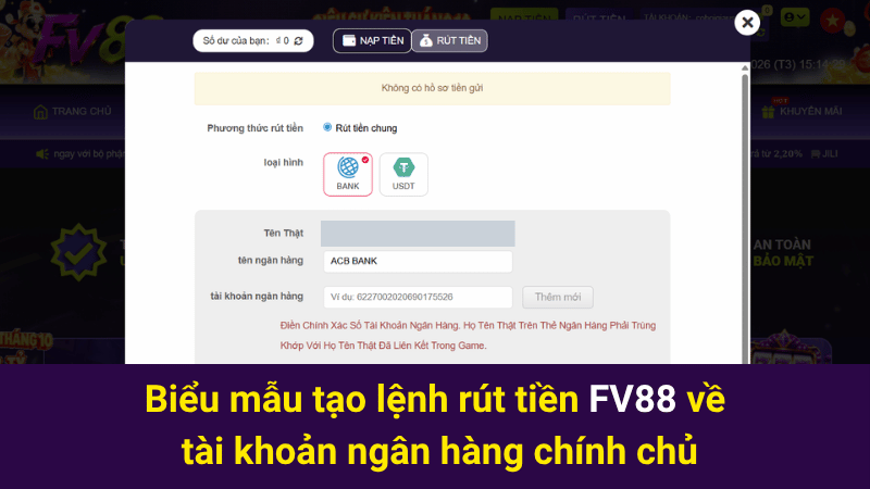 Biểu mẫu tạo lệnh rút tiền FV88 về tài khoản ngân hàng chính chủ